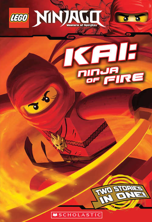 LEGO Ninjago Chapter Book: Kai, Ninja of Fire (Lego Ninjago)