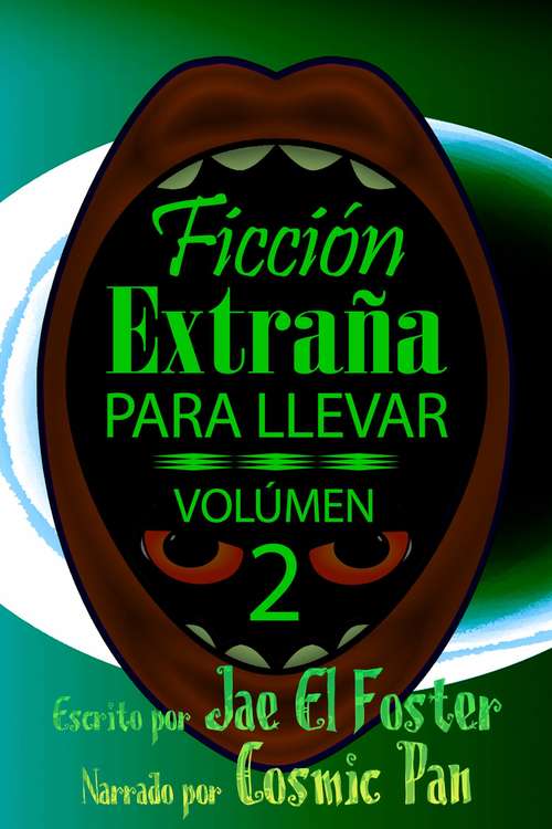 Book cover of Ficción Extraña para Llevar: Volúmen 2 (Ficción Extraña para Llevar #2)