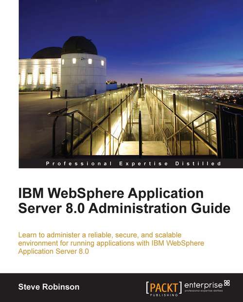 Book cover of IBM WebSphere Application Server 8.0 Administration Guide