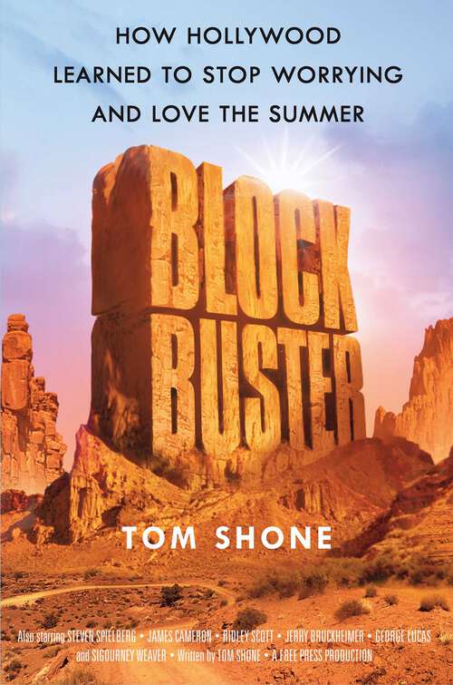 Book cover of Blockbuster: How Hollywood Learned to Stop Worrying and Love the Summer