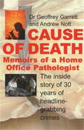 Cause of Death: Memoirs of a Home Office Pathologist