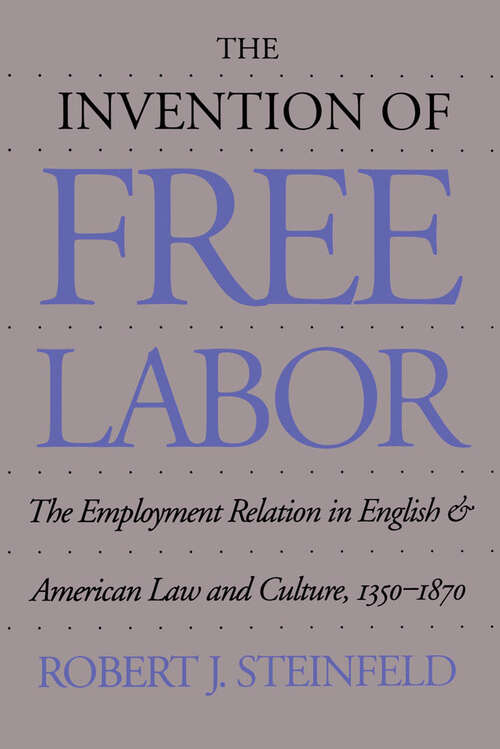 Book cover of The Invention of Free Labor