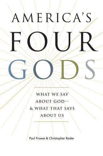 America's Four Gods: What We Say about God -- And What That Says about Us