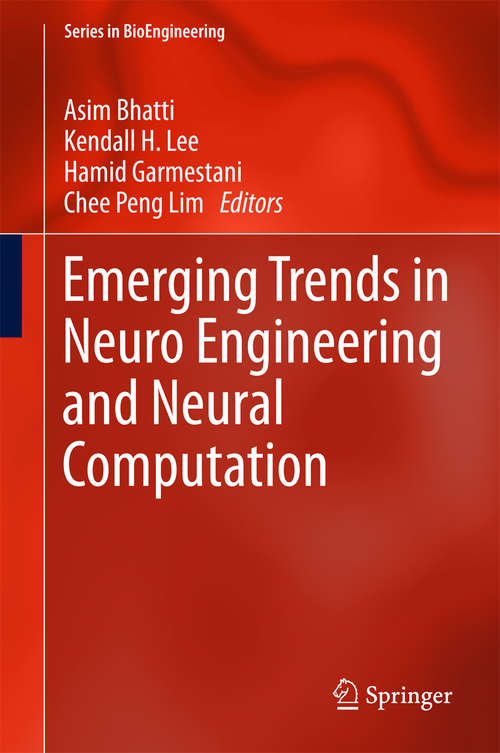 Emerging Trends in Neuro Engineering and Neural Computation