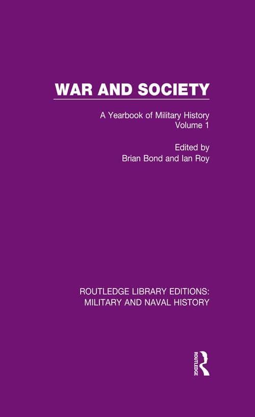 War and Society Volume 1: A Yearbook of Military History (Routledge Library Editions: Military and Naval History #4)