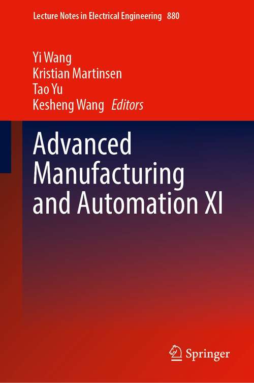 Advanced Manufacturing and Automation XI (Lecture Notes in Electrical Engineering #880)