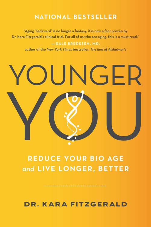 Book cover of Younger You: Reduce Your Bio Age and Live Longer, Better