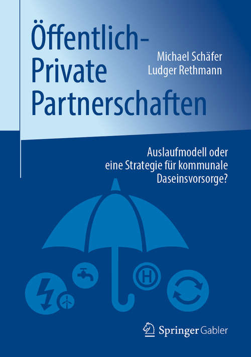 Book cover of Öffentlich-Private Partnerschaften: Auslaufmodell oder eine Strategie für kommunale Daseinsvorsorge? (1. Aufl. 2020)