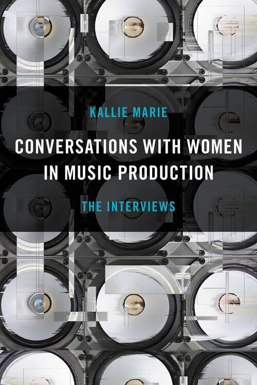 Book cover of Conversations with Women in Music Production: The Interviews