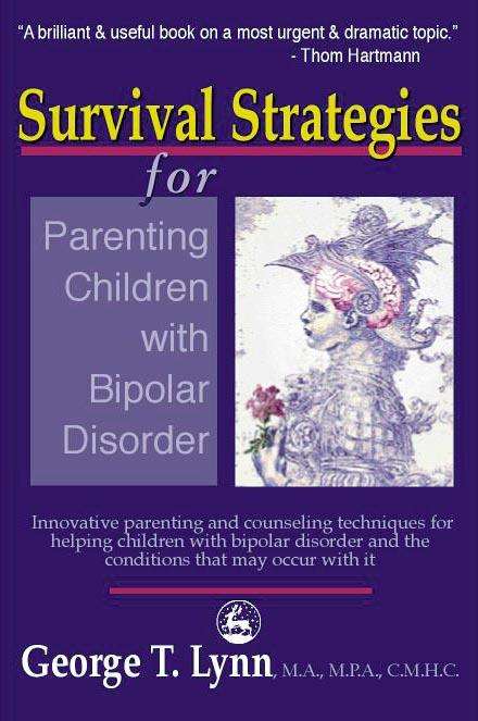 Book cover of Survival Strategies for Parenting Children with Bipolar Disorder: Innovative Parenting and Counseling Techniques for Helping Children with Bipolar Disorder and the Conditions That May Occur With It