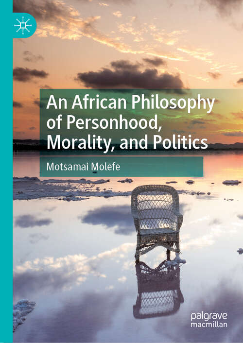 Book cover of An African Philosophy of Personhood, Morality, and Politics (1st ed. 2019)