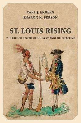 Book cover of St. Louis Rising: The French Regime of Louis St. Ange de Bellerive
