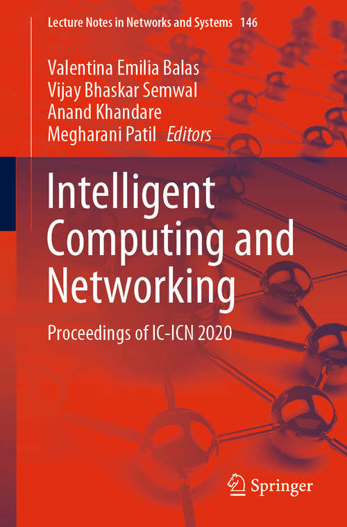 Book cover of Intelligent Computing and Networking: Proceedings of IC-ICN 2020 (1st ed. 2021) (Lecture Notes in Networks and Systems #146)