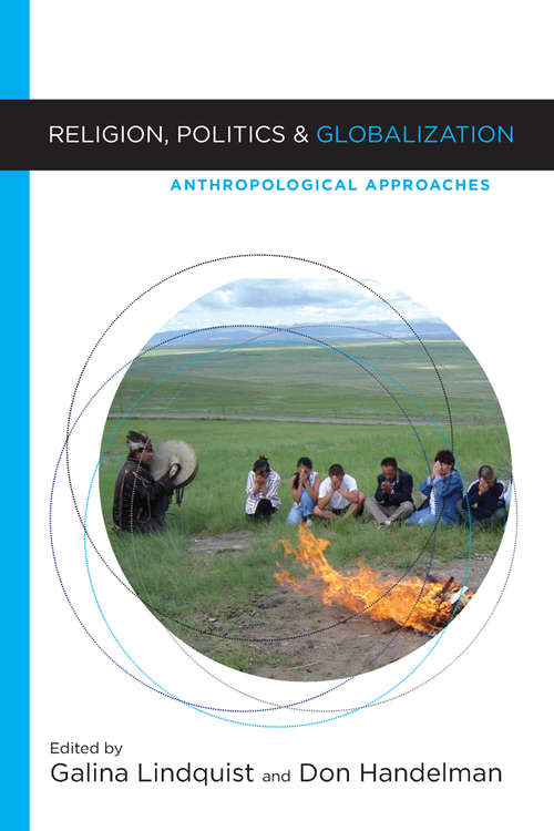 Book cover of Religion, Politics, And Globalization: Anthropological Approaches (Berghahn Ser.)