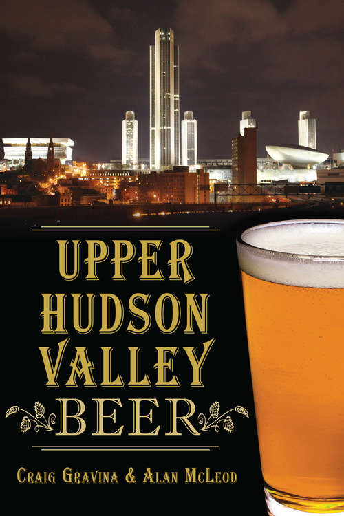 Book cover of Upper Hudson Valley Beer (American Palate)