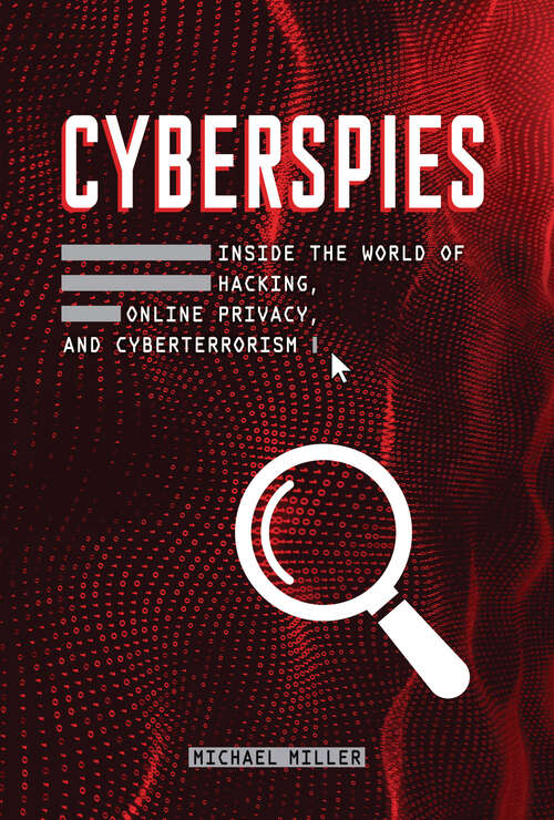 Book cover of Cyberspies: Inside the World of Hacking, Online Privacy, and Cyberterrorism