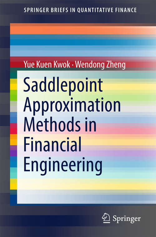 Saddlepoint Approximation Methods in Financial Engineering (SpringerBriefs in Quantitative Finance)