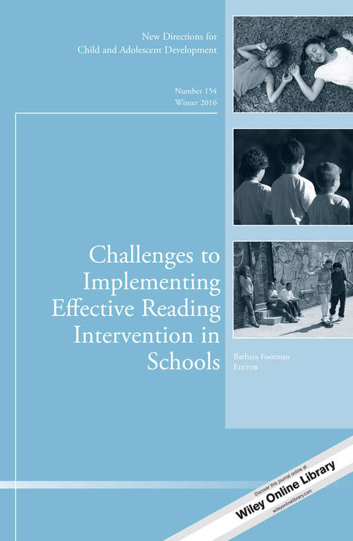 Book cover of Challenges to Implementing Effective Reading Intervention in Schools: New Directions for Child and Adolescent Development, Number 154 (J-B CAD Single Issue Child & Adolescent Development)