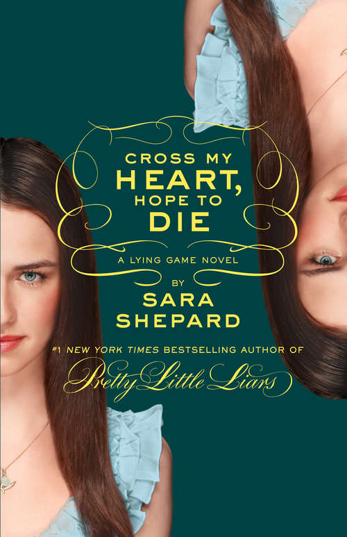 Book cover of The Lying Game #5: Cross My Heart, Hope to Die