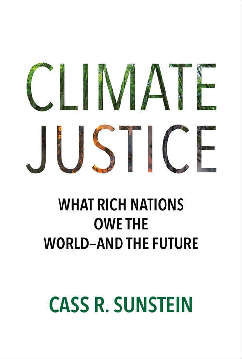 Book cover of Climate Justice: What Rich Nations Owe the World—and the Future