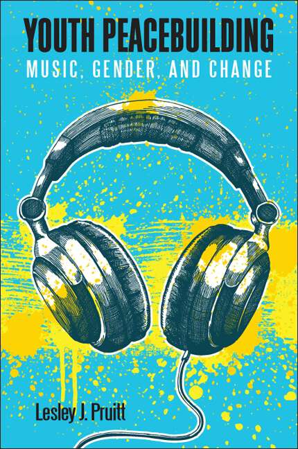 Book cover of Youth Peacebuilding: Music, Gender, and Change (SUNY series, Praxis: Theory in Action)