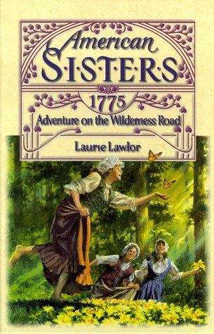 Book cover of Adventure on the Wilderness Road 1775 (American Sisters)