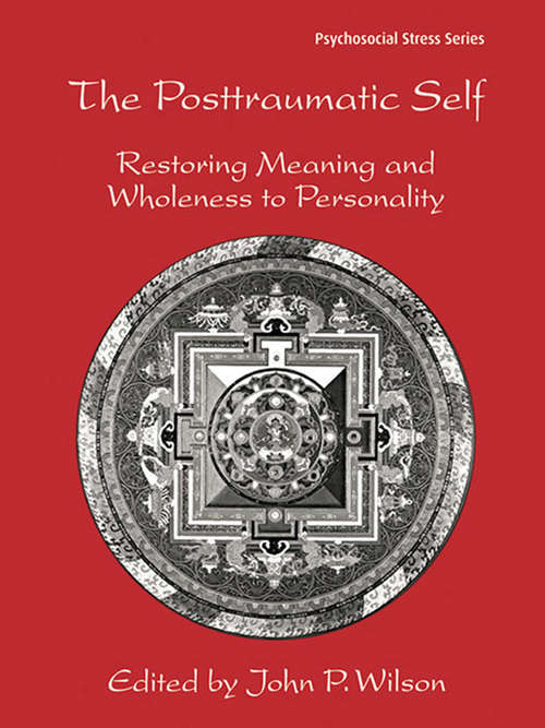 Book cover of The Posttraumatic Self: Restoring Meaning and Wholeness to Personality (Psychosocial Stress Series)