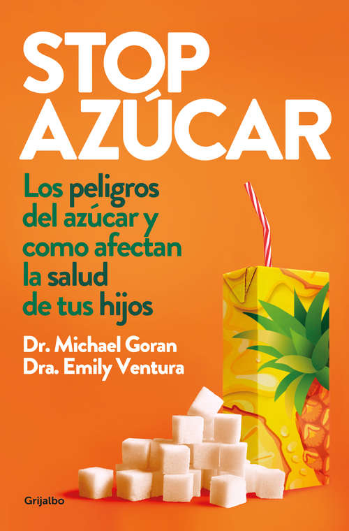 Book cover of Stop azúcar: Los peligros del azúcar y cómo afectan a la salud de tus hijos