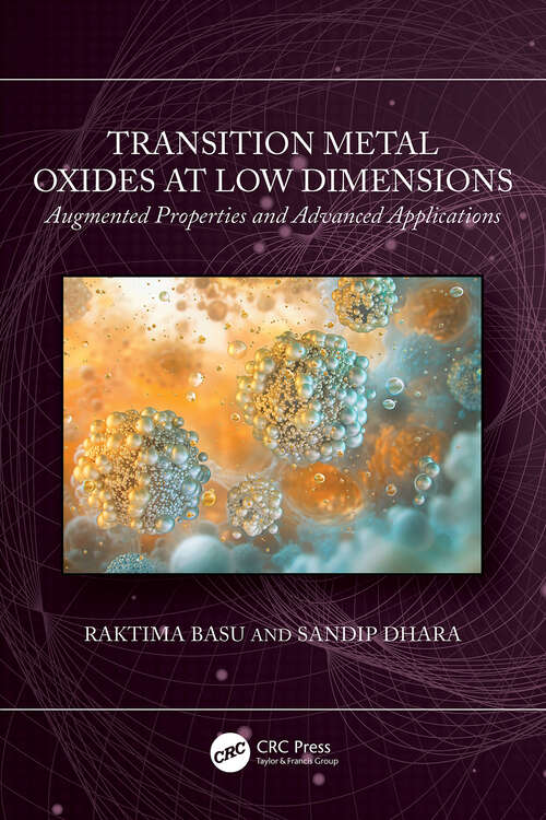 Book cover of Transition Metal Oxides at Low Dimensions: Augmented Properties and Advanced Applications (1)