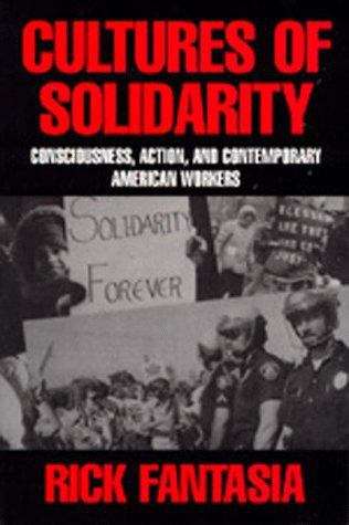 Book cover of Cultures of Solidarity: Consciousness, Action, and Contemporary American Workers