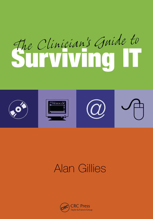 The Clinician's Guide to Surviving IT
