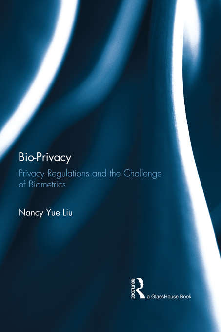 Bio-Privacy: Privacy Regulations and the Challenge of Biometrics