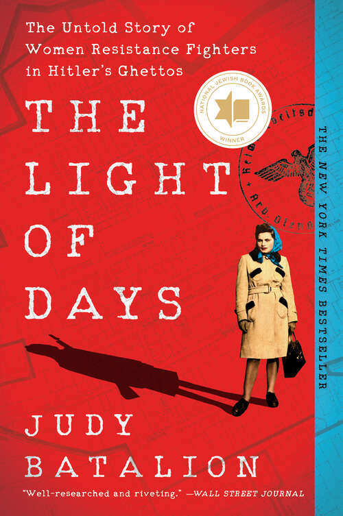 Book cover of The Light of Days: The Untold Story of Women Resistance Fighters in Hitler's Ghettos
