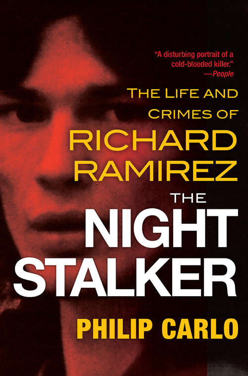 Book cover of The Night Stalker: The Life and Crimes of Richard Ramirez