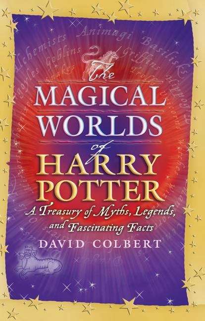 Book cover of The Magical Worlds of Harry Potter: A Treasury of Myths, Legends, and Fascinating Facts