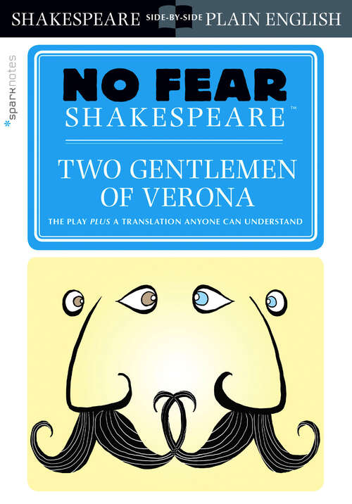Book cover of Two Gentlemen of Verona: No Fear Shakespeare Side-by-Side Plain English (No Fear Shakespeare)