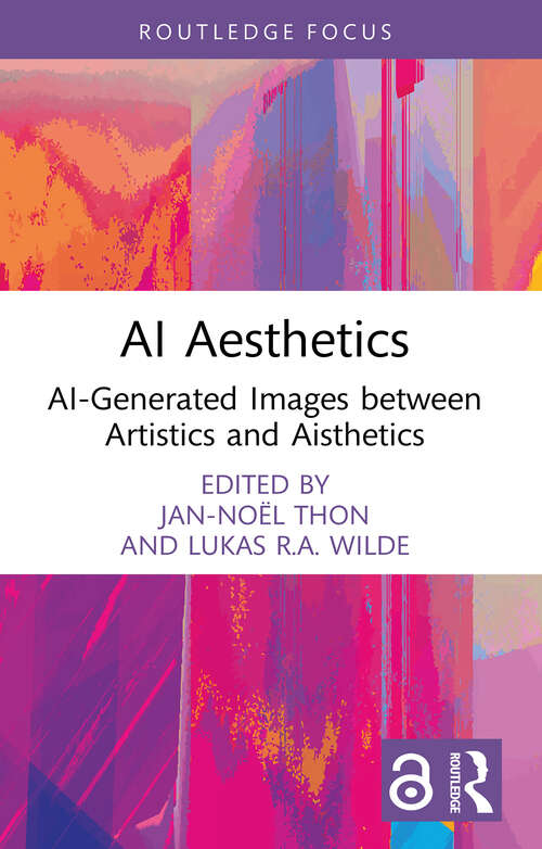 Book cover of AI Aesthetics: AI-Generated Images between Artistics and Aisthetics (1) (Routledge Focus on Digital Media and Culture)