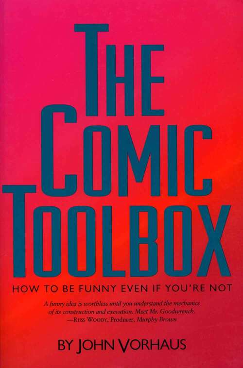 Book cover of The Comic Toolbox: How To Be Funny Even If You're Not