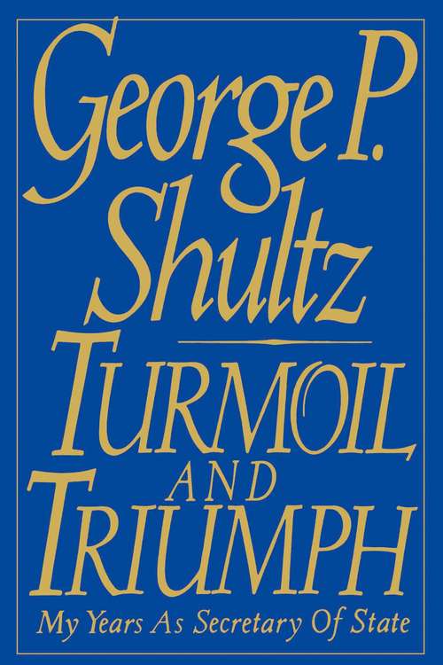 Book cover of Turmoil and Triumph: Diplomacy, Power, and the Victory of the American Deal