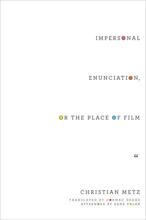 Book cover of Impersonal Enunciation, or the Place of Film (Film and Culture Series)