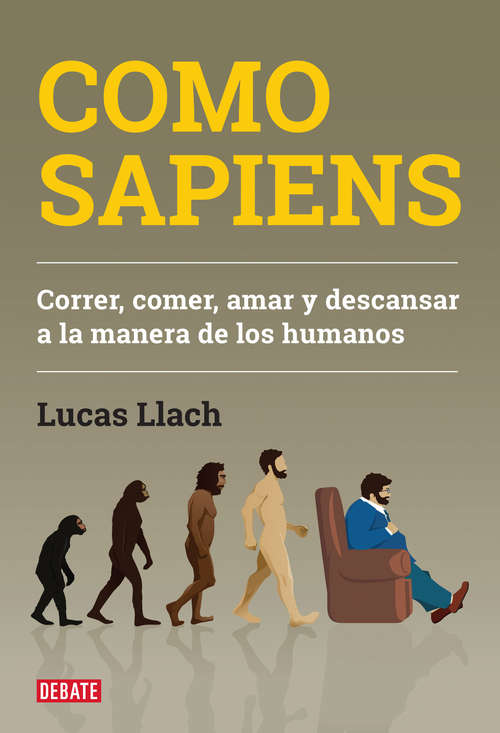 Book cover of Como sapiens: Correr, comer, amar y descansar a la manera de los humanos