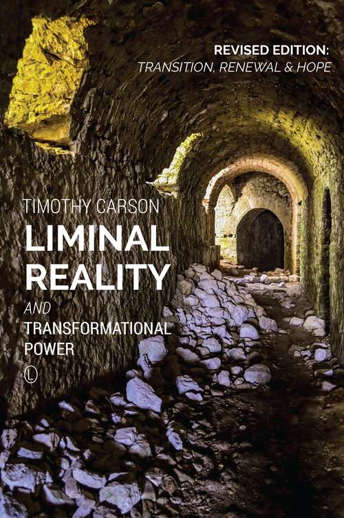 Book cover of Liminal Reality and Transformational Power: Revised Edition: Transition, Renewal and Hope (1)