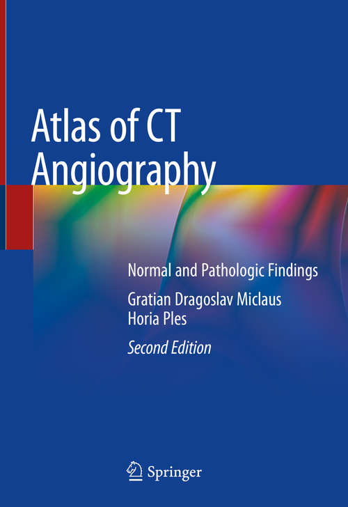 Book cover of Atlas of CT Angiography: Normal and Pathologic Findings (2nd ed. 2019)