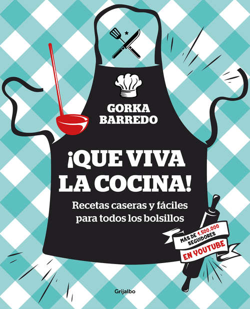 Book cover of ¡Que viva la cocina!: Recetas caseras y fáciles para todos los bolsillos