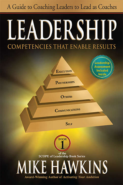 Book cover of Leadership Competencies that Enable Results: A Guide To Coaching Leaders To Lead As Coaches (book 1 Scope Of Leadership) (SCOPE of Leadership Book Series #1)