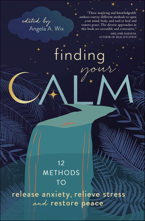 Book cover of Finding Your Calm: 12 Methods to Release Anxiety, Relieve Stress, and Restore Peace