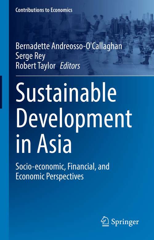 Book cover of Sustainable Development in Asia: Socio-economic, Financial, and Economic Perspectives (1st ed. 2022) (Contributions to Economics)
