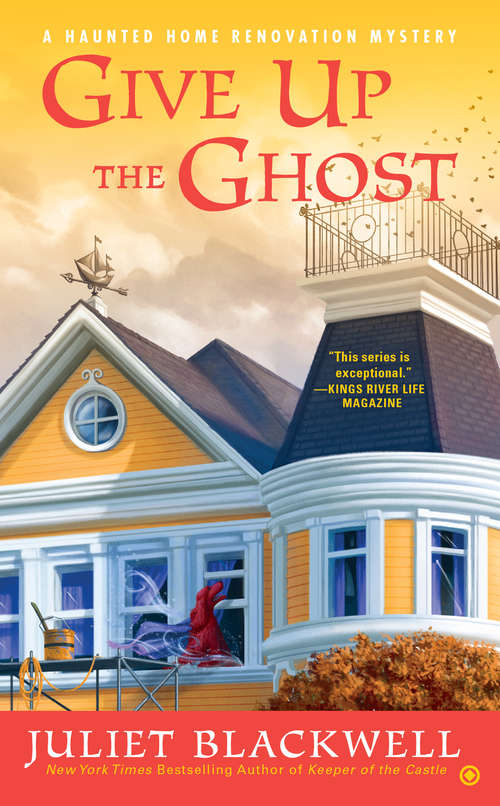 Book cover of Give Up the Ghost (Haunted Home Renovation Mystery #6)