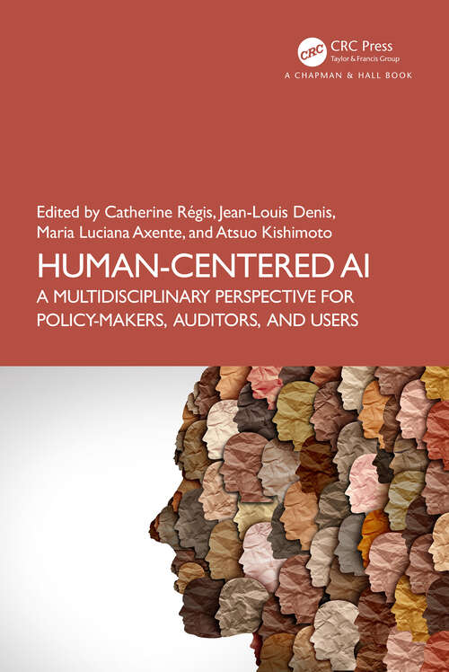 Book cover of Human-Centered AI: A Multidisciplinary Perspective for Policy-Makers, Auditors, and Users (Chapman & Hall/CRC Artificial Intelligence and Robotics Series)