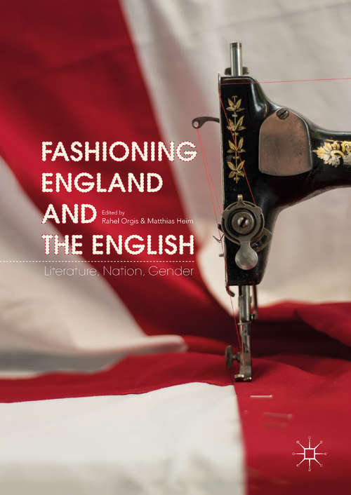 Book cover of Fashioning England and the English: Literature, Nation, Gender
